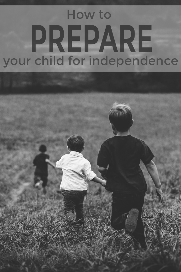 How to prepare your child for independence — Day to Day